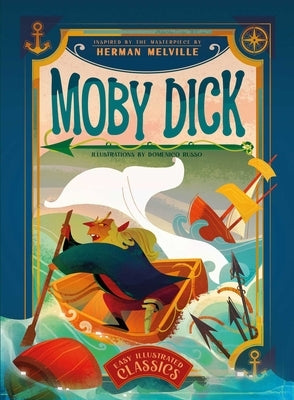 Easy Illustrated Classics. Moby Dick by Russo, Domenico