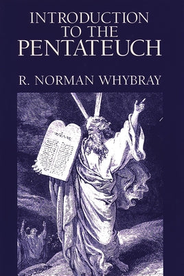 Introduction to the Pentateuch by Whybray, R. Norman