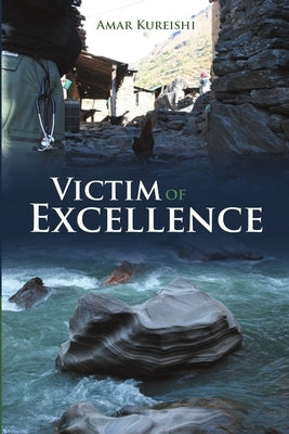 Victim of Excellence by Kureishi, Amar