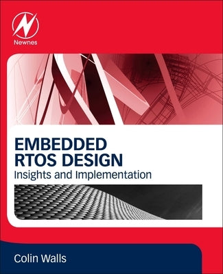 Embedded Rtos Design: Insights and Implementation by Walls, Colin