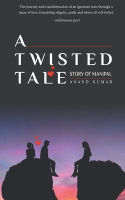 A Twisted Tale: Story of Manipal by Publishers, Invincible