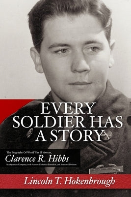 Every Soldier Has a Story by Hokenbrough, Lincoln