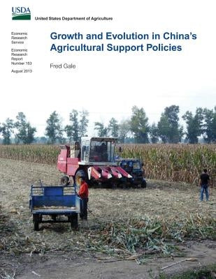Growth and Evolution in China's Agricultural Support Policies by Gale, Fred