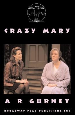 Crazy Mary by Gurney, A. R.
