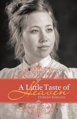A Little Taste of Heaven by Rawlins, Doreen