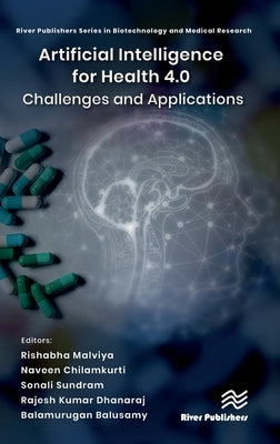 Artificial Intelligence for Health 4.0: Challenges and Applications by Malviya, Rishabha