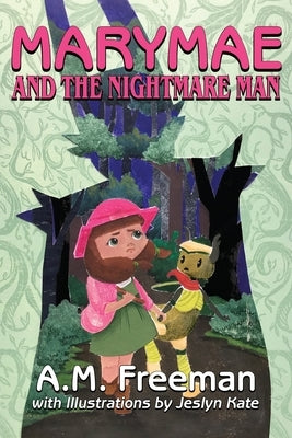 Marymae and the Nightmare Man by Freeman, A. M.