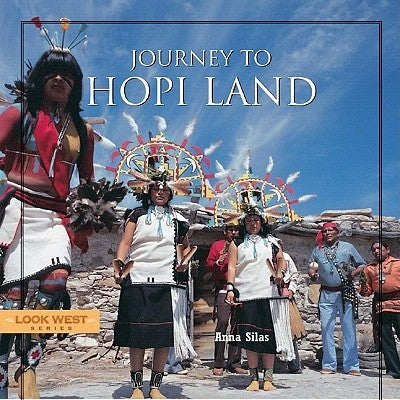 Journey to Hopi Land by Silas, Anna