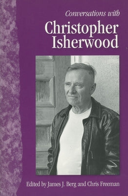 Conversations with Christopher Isherwood by Berg, James J.