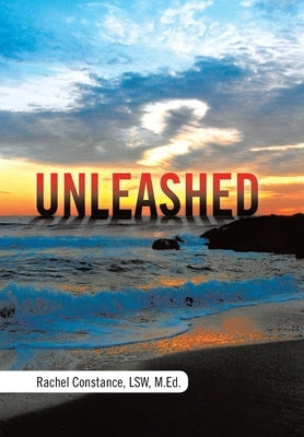 Unleashed by Constance Lsw, M. Ed Rachel