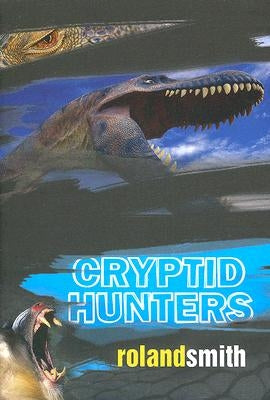 Cryptid Hunters by Smith, Roland