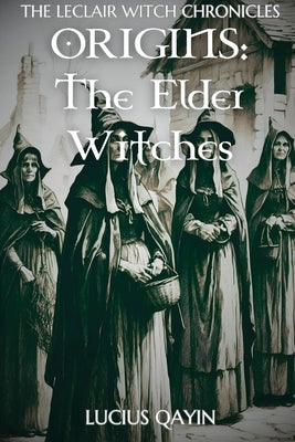Origins: The Elder Witches by Qayin, Lucius