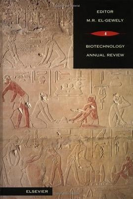 Biotechnology Annual Review: Volume 4 by El-Gewely, M. R.