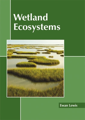 Wetland Ecosystems by Lewis, Ewan