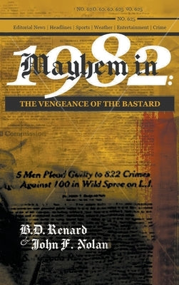Mayhem in 1982: The Vengeance of the Bastard by Renard, R. D.