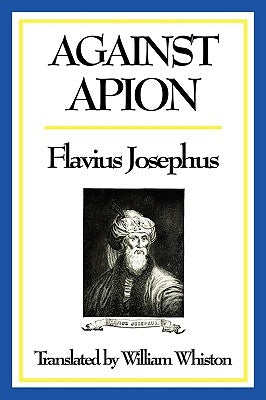 Against Apion by Josephus, Flavius
