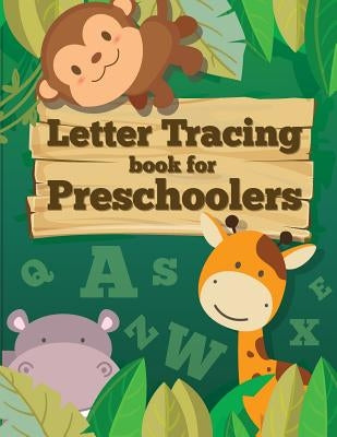 Letter Tracing Book for Preschoolers: letter tracing preschool, letter tracing, letter tracing kid 3-5, letter tracing preschool, letter tracing workb by Odell, Teddi