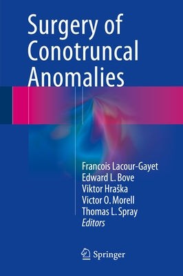 Surgery of Conotruncal Anomalies by Lacour-Gayet, Francois