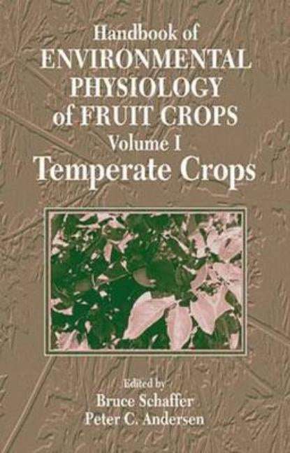 Handbook of Environmental Physiology of Fruit Crops by Schaffer, Bruce