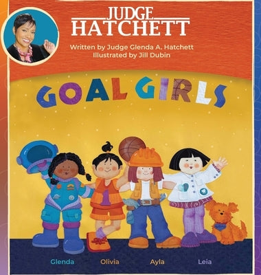Goal Girls by Hatchett, Judge Glenda a.