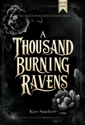 A Thousand Burning Ravens by Smelcer, Kier