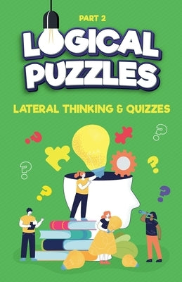Lateral Thinking, Logical Puzzles and Quizzes, Part 2 by Books, Ala