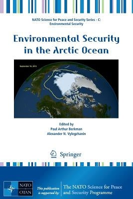 Environmental Security in the Arctic Ocean by Berkman, Paul Arthur