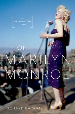 On Marilyn Monroe: An Opinionated Guide by Barrios, Richard