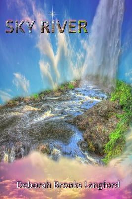 Sky River by Brooks Langford, Deborah