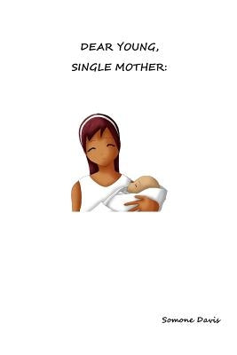 Dear Young, Single Mother by Davis, Somone