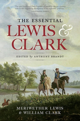 The Essential Lewis and Clark by Clark, William