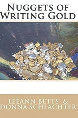 Nuggets of Writing Gold by Schlachter, Donna