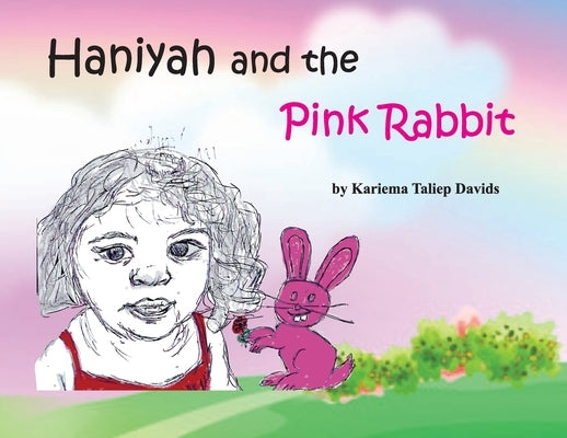 Haniyah and the Pink Rabbit by Taliep Davids, Kariema