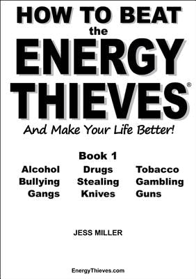 How to Beat the Energy Thieves and Make Your Life Better - Book 1 by Miller, Jess