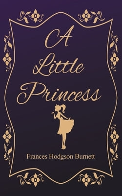 A Little Princess by Burnett, Frances Hodgson
