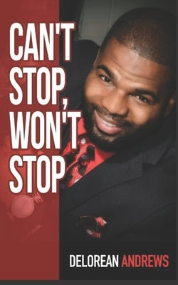 Can't Stop Won't Stop by Andrews, Delorean