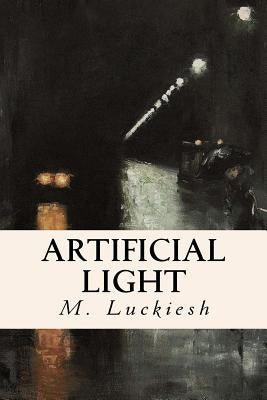 Artificial Light by Luckiesh, M.