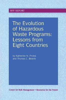 The Evolution of Hazardous Waste Programs by Probst, Katherine N.