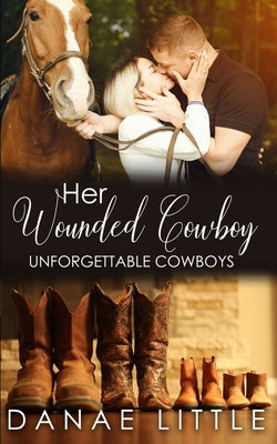 Her Wounded Cowboy: A Clean & Wholesome Cowboy Romance by Little, Danae