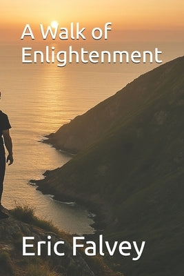 A Walk of Enlightenment by Falvey, Eric