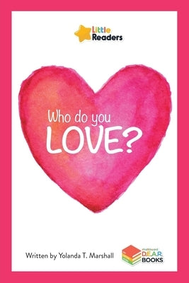 Who Do You Love? by Marshall, Yolanda T.