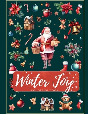 Winter Joy: Unleashing Coloring Magic Where Christmas Joy Blooms on Every Page by Artphoenix