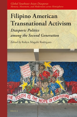 Filipino American Transnational Activism: Diasporic Politics Among the Second Generation by M. Rodriguez, Robyn
