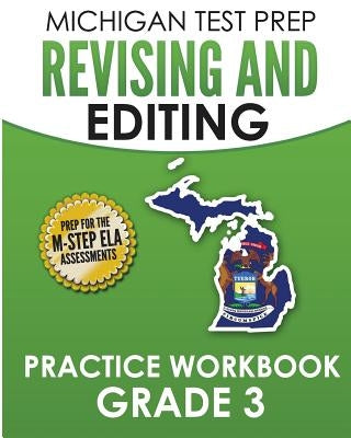MICHIGAN TEST PREP Revising and Editing Practice Workbook Grade 3: Develops Writing, Language, and Vocabulary Skills by Test Master Press Michigan