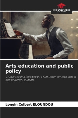 Arts education and public policy by Eloundou, Longin Colbert