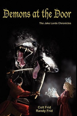 Demons At The Door: The Jake Lorde Chronicles by Frid, Randy