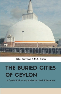 The Buried Cities of Ceylon by Burrows, S. M.