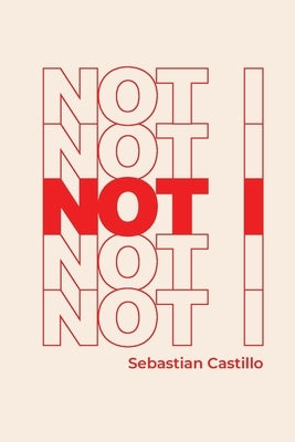Not I by Castillo, Sebastian
