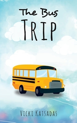 The Bus Trip by Katsadas, Vicki
