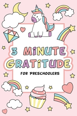 3 Minute Gratitude for Preschoolers with Unicorn Cover: Gratitude Journal for Kids Girls, Daily Gratitude Quotes, Happy Planner Gratitude by Online Store, Paperland